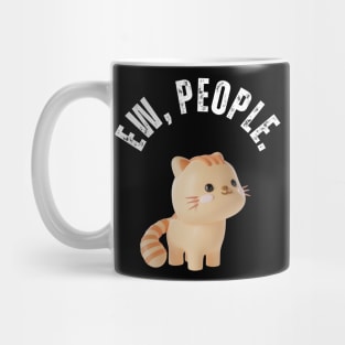 Ew, People Cat Funny Cute Cat Mug